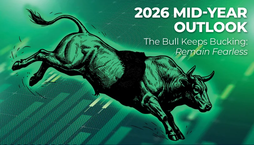 2026 Mid-Year Outlook – The Bull Keeps Bucking: Remain Fearless